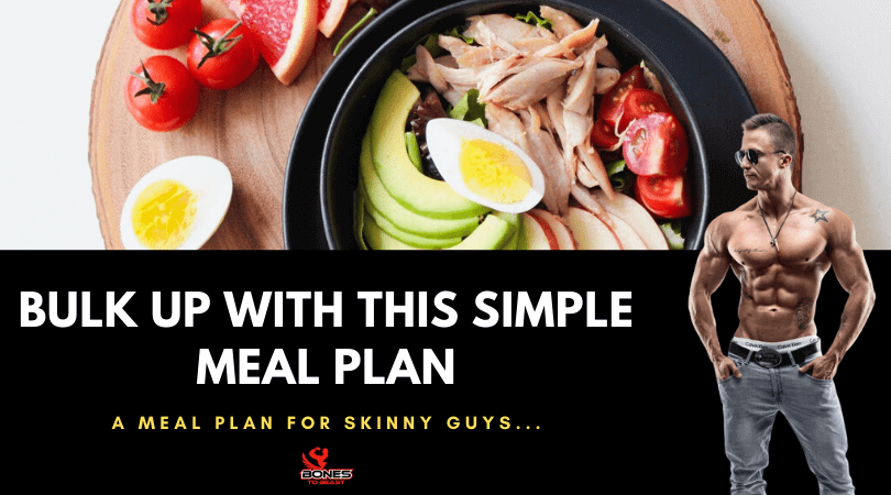 Meal Plan To Gain Weight For Skinny Guys How To Bulk Up FAST